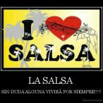 desmotivaciones-mx_la-salsa-sin-duda-alguna-vivir-por-siempre_135544809052